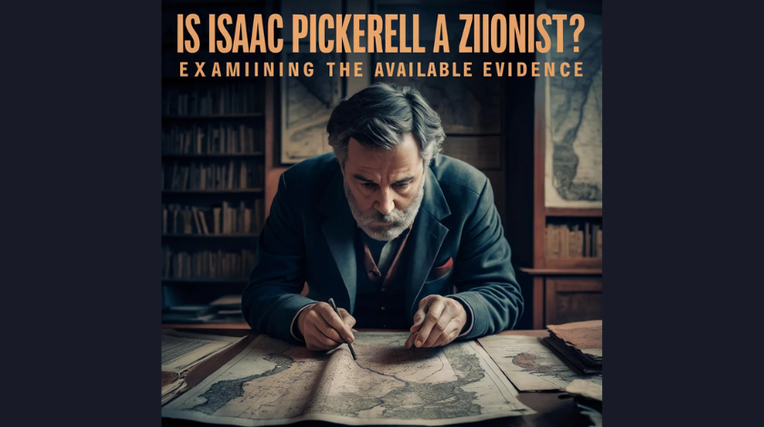 Is Isaac Pickerell a Zionist