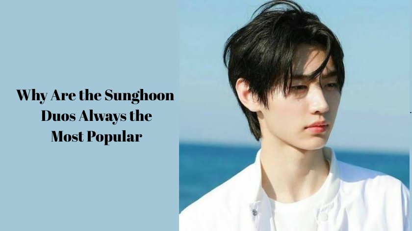 Why Are the Sunghoon Duos Always the Most Popular